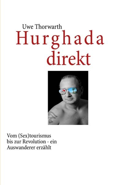 Hurghada direkt, Taschenbuch von Uwe Thorwarth, BoD – Books on Demand, 9783848213702