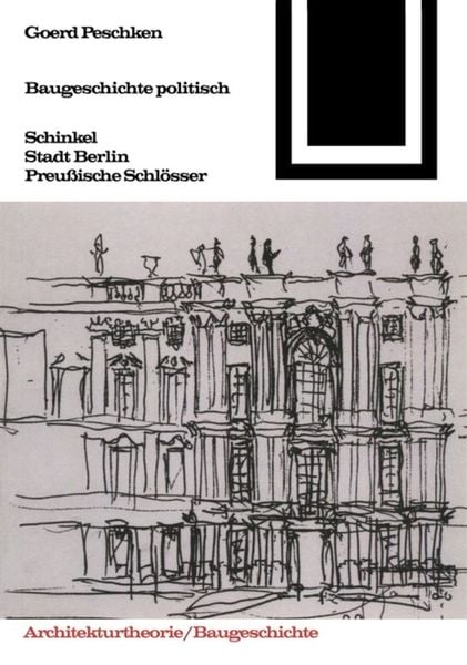 Baugeschichte politisch, Taschenbuch von Goerd Peschken, Birkhäuser, 9783035601275