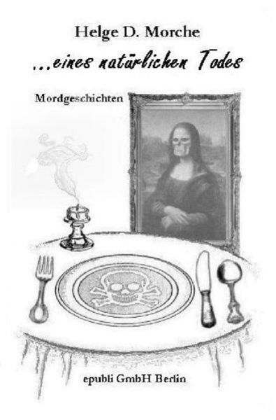 ...eines natürlichen Todes, Taschenbuch von Helge Morche, Epubli, 9783746717142