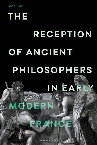 Produktbild: The Reception of Ancient Philosophers in Early Modern France