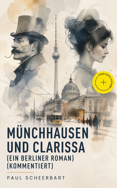 Produktbild: M&uuml;nchhausen und Clarissa (Ein Berliner Roman) (Kommentiert)