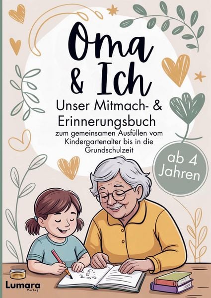 Oma & ich - Ein Mitmach- & Erinnerungsbuch ab 4 Jahren zum gemeinsamen Ausfüllen bis in die Grundschulzeit, Taschenbuch von LenoArts Publishing,
