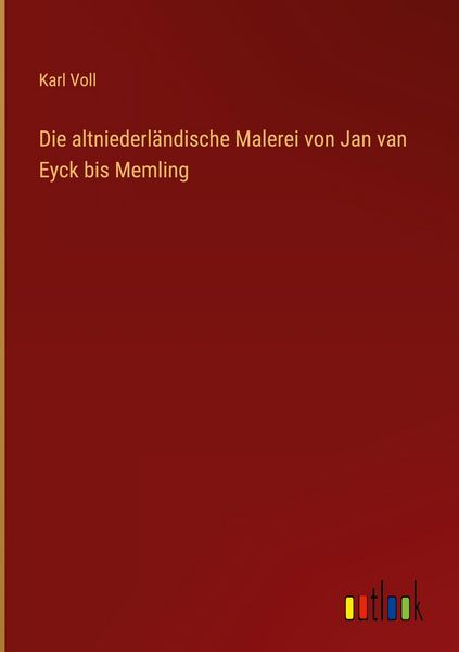 Produktbild: Die altniederl&auml;ndische Malerei von Jan van Eyck bis Memling