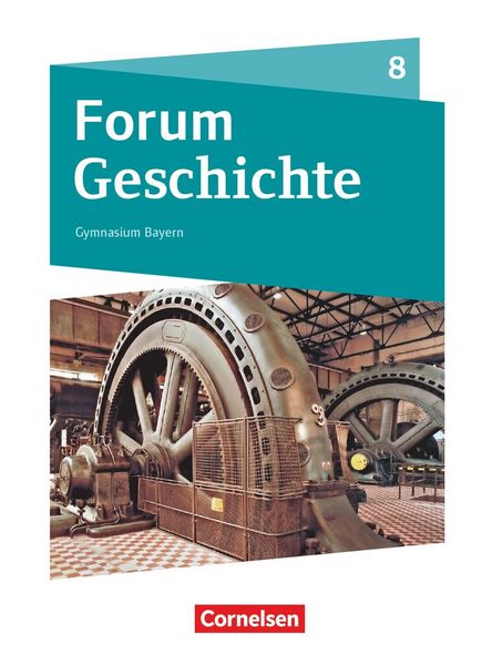 Produktbild: Forum Geschichte - Neue Ausgabe - Gymnasium Bayern - Ausgabe ab 2018 - 8. Jahrgangsstufe