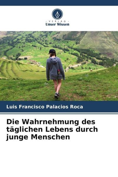 Produktbild: Die Wahrnehmung des t&auml;glichen Lebens durch junge Menschen