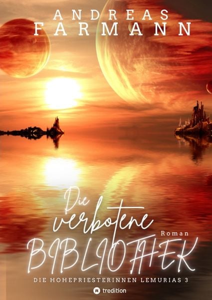 Produktbild: Die verbotene Bibliothek - Ein kosmisches Fantasy-Abenteuer in Lemuria und in der Welt im Inneren der Erde