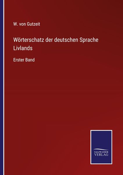 Wörterschatz der deutschen Sprache Livlands, Taschenbuch von W. Gutzeit, Outlook, 9783375000523
