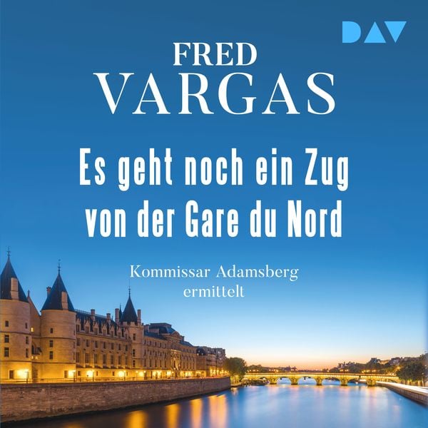 Es geht noch ein Zug von der Gare du Nord – Adamsberg 1 - Fred Vargas, Audio, 9783742425263