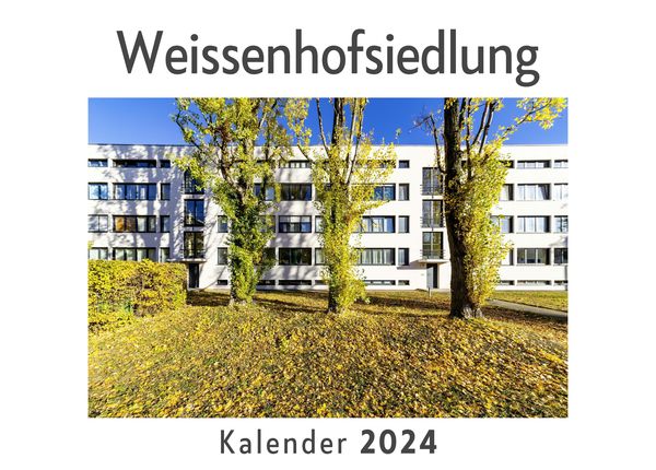 Produktbild: Weissenhofsiedlung (Wandkalender 2024, Kalender DIN A4 quer, Monatskalender im Querformat mit Kalendarium, Das perfekte Geschenk)