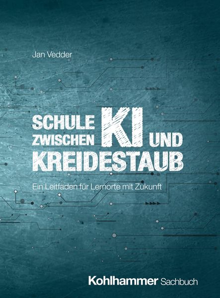 Produktbild: Schule zwischen KI und Kreidestaub