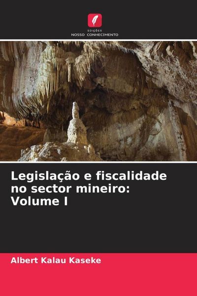 Produktbild: Legisla&ccedil;&atilde;o e fiscalidade no sector mineiro: Volume I
