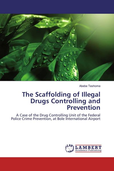 Produktbild: The Scaffolding of Illegal Drugs Controlling and Prevention