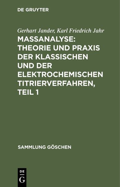 Produktbild: Ma&szlig;analyse: Theorie und Praxis der klassischen und der elektrochemischen Titrierverfahren, Teil 1