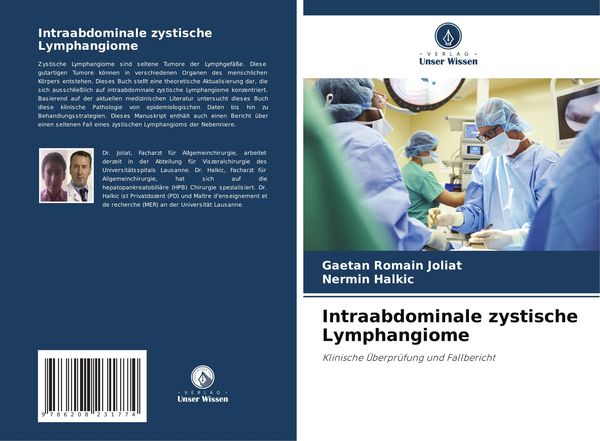 Intraabdominale zystische Lymphangiome, Taschenbuch von Gaetan Romain Joliat , Nermin Halkic, Verlag Unser Wissen, 9786208231774