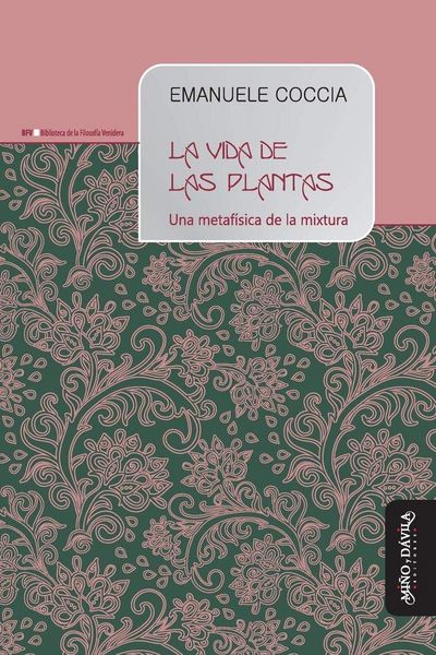 Produktbild: La vida de las plantas : una metaf&iacute;sica de la mixtura