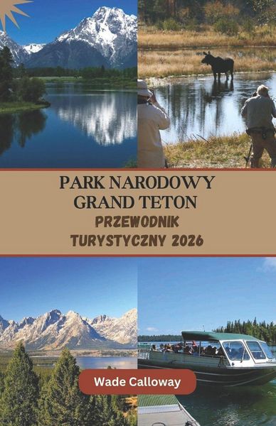 Produktbild: Park Narodowy Grand Teton Przewodnik turystyczny 2026