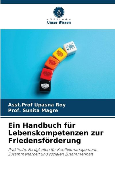 Ein Handbuch für Lebenskompetenzen zur Friedensförderung, Taschenbuch von Asst. Upasna Roy , Sunita Magre, Verlag Unser Wissen, 9786209066252