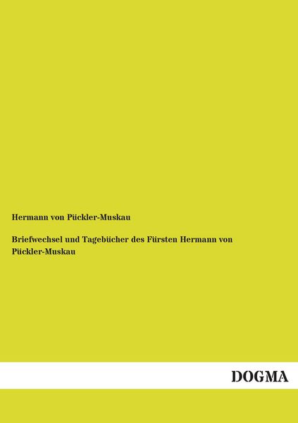 Produktbild: Briefwechsel und Tageb&uuml;cher des F&uuml;rsten Hermann von P&uuml;ckler-Muskau