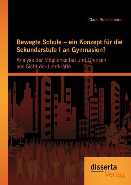 Produktbild: Bewegte Schule - ein Konzept f&uuml;r die Sekundarstufe I an Gymnasien?: Analyse der M&ouml;glichkeiten und Grenzen aus Sicht der Lehrkr&auml;fte