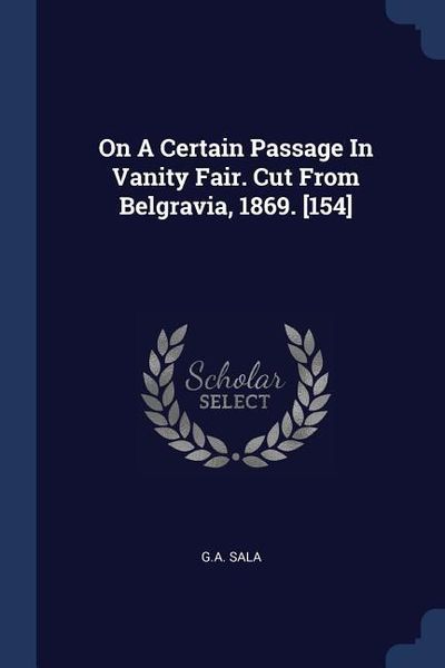 Produktbild: On A Certain Passage In Vanity Fair. Cut From Belgravia, 1869. [154]