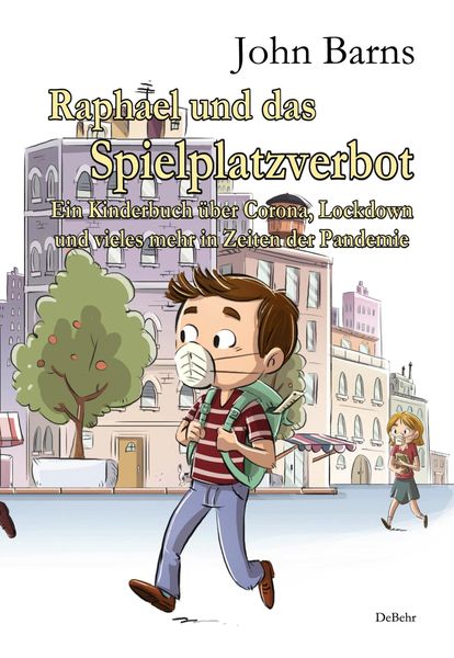 Produktbild: Raphael und das Spielplatzverbot - Ein Kinderbuch &uuml;ber Corona, Lockdown und vieles mehr in Zeiten der Pandemie