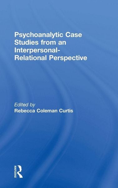 Produktbild: Psychoanalytic Case Studies from an Interpersonal-Relational Perspective