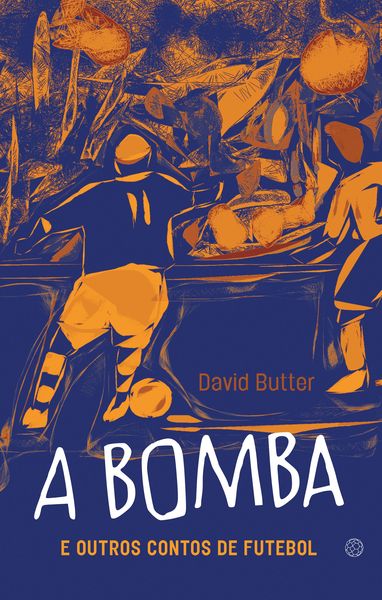 Produktbild: A bomba e outros contos de futebol