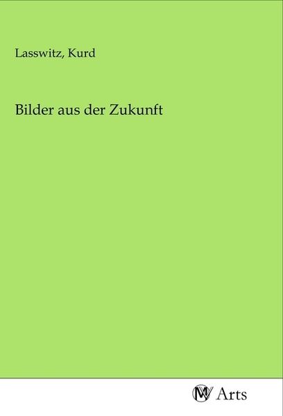 Bilder aus der Zukunft, Taschenbuch von , MV-Arts, 9783968712864