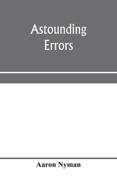 Produktbild: Astounding errors; the prophetic message of the Seventh-day Adventists and the chronology of Pastor C. T. Russell in the light of history and Bible kn