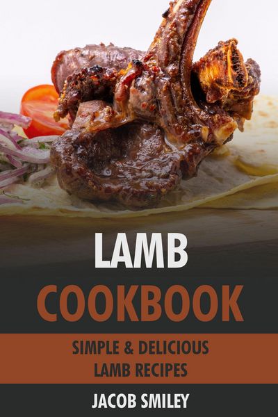 Produktbild: Lamb Cookbook: Simple & Delicious Lamb Recipes