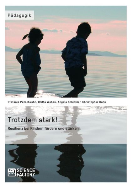 Produktbild: Trotzdem stark! Resilienz bei Kindern f&ouml;rdern und st&auml;rken