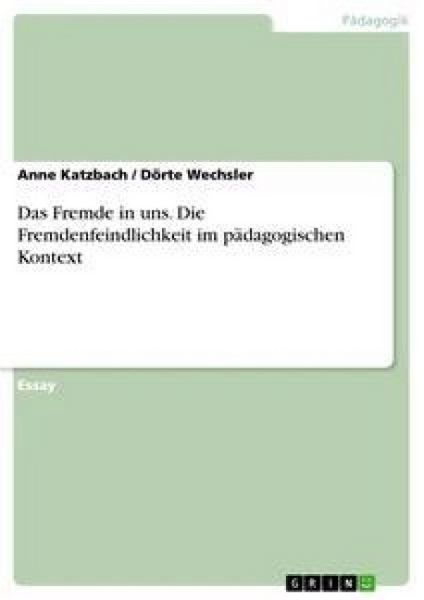 Produktbild: Das Fremde in uns. Die Fremdenfeindlichkeit im p&auml;dagogischen Kontext