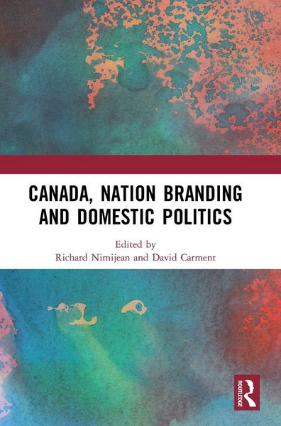 Produktbild: Canada, Nation Branding and Domestic Politics