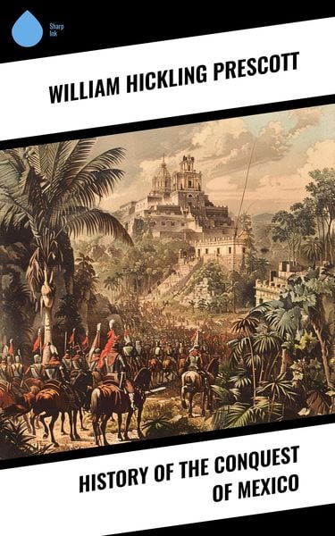 Produktbild: History of the Conquest of Mexico