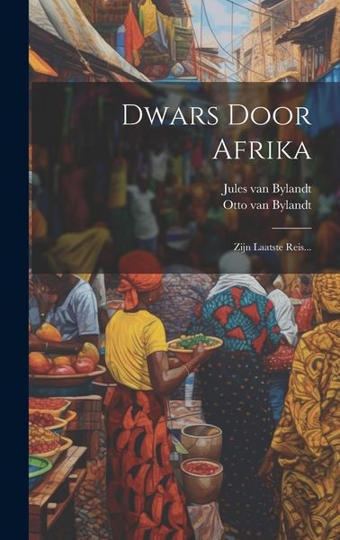 Produktbild: Dwars Door Afrika: Zijn Laatste Reis...