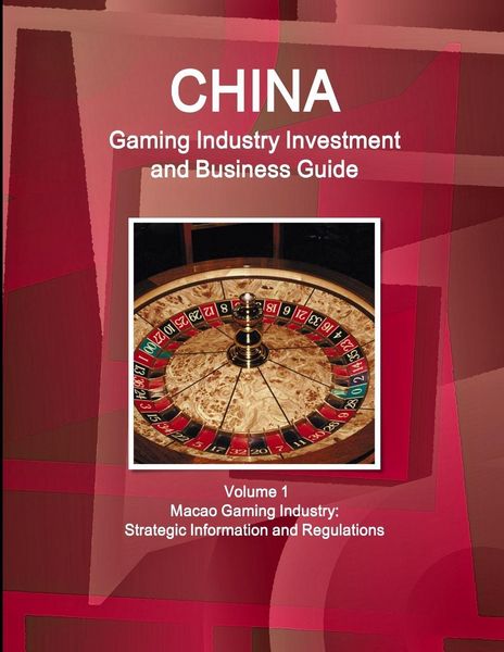 Produktbild: China Gaming Industry Investment and Business Guide Volume 1 Macao Gaming Industry
