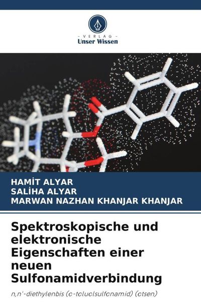 Produktbild: Spektroskopische und elektronische Eigenschaften einer neuen Sulfonamidverbindung