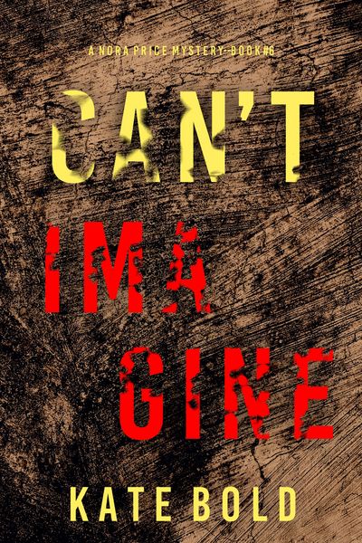 Produktbild: Can't Imagine (A Nora Price FBI Suspense Thriller-Book Six)