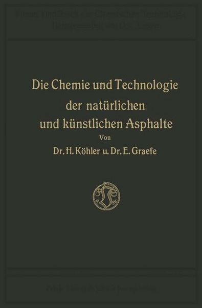 Produktbild: Die Chemie und Technologie der Nat&uuml;rlichen und K&uuml;nstlichen Asphalte