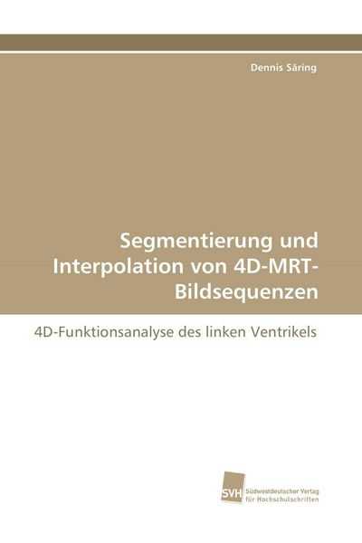 Produktbild: Segmentierung und Interpolation von 4D-MRT-Bildsequenzen