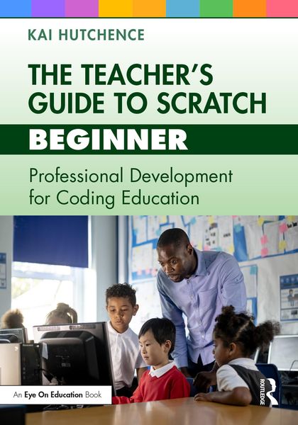 Produktbild: The Teacher's Guide to Scratch - Beginner