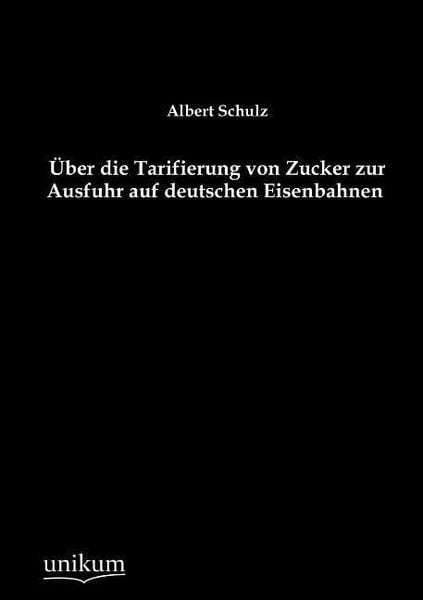Produktbild: Schulz, A: &Uuml;ber die Tarifierung von Zucker zur Ausfuhr auf d