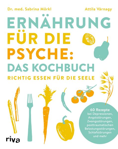 Produktbild: Ern&auml;hrung f&uuml;r die Psyche: Das Kochbuch
