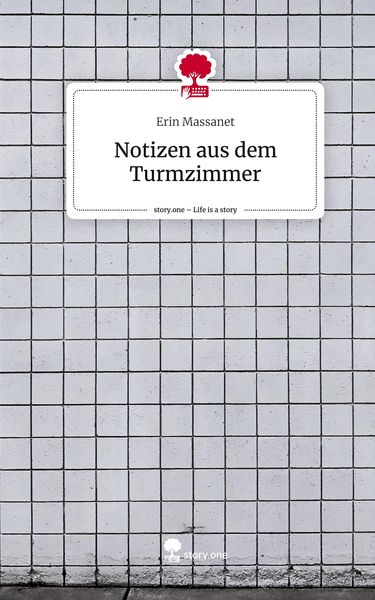 Produktbild: Notizen aus dem Turmzimmer. Life is a Story - story.one