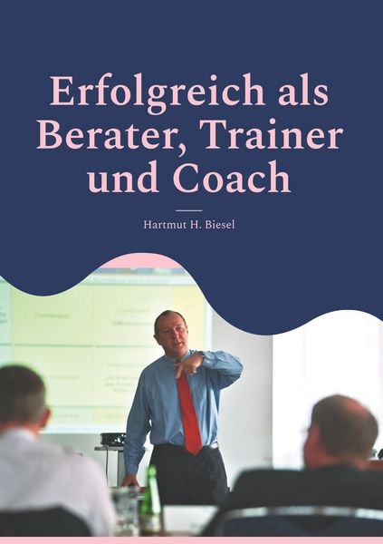 Produktbild: Erfolgreich als Berater, Trainer und Coach