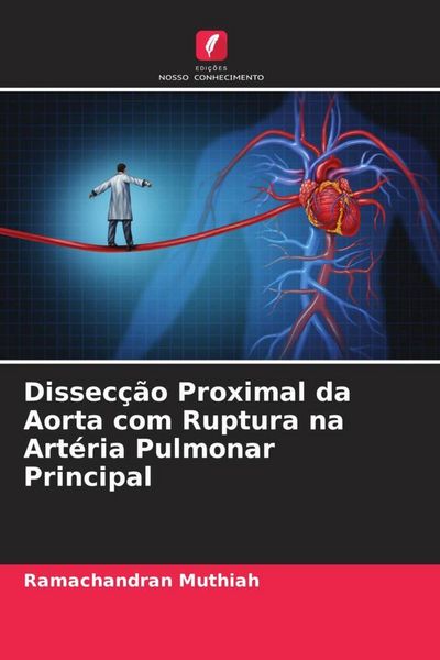 Produktbild: Dissec&ccedil;&atilde;o Proximal da Aorta com Ruptura na Art&eacute;ria Pulmonar Principal