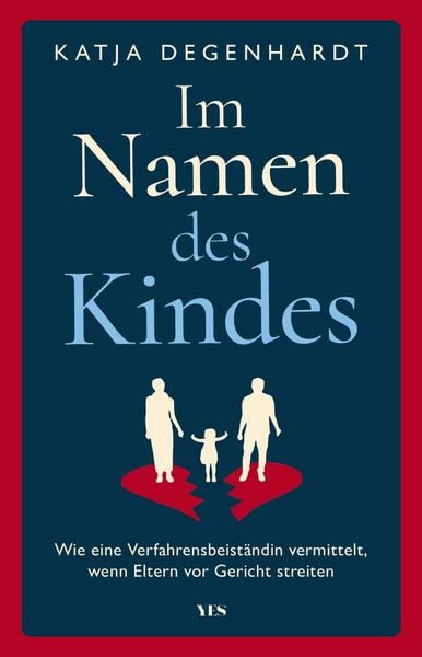 Im Namen des Kindes, Gebundene Ausgabe von Katja Degenhardt, Yes Publishing, 9783969054345