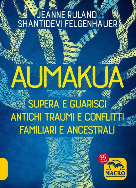 Produktbild: Aumakua. Supera e guarisci antichi traumi e conflitti familiari e ancestrali