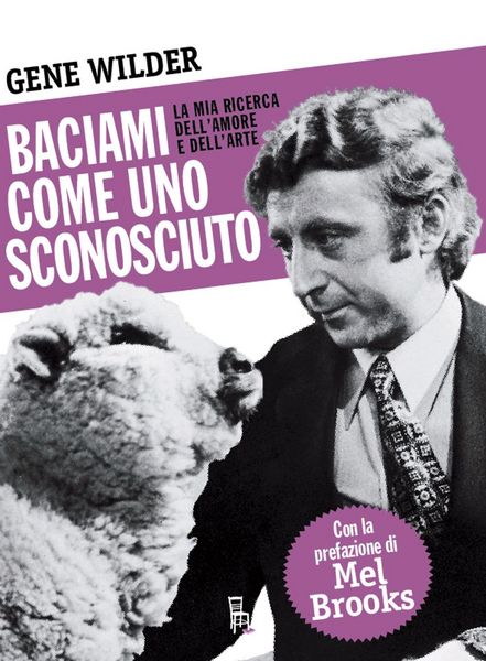 Produktbild: Baciami come uno sconosciuto. La mia ricerca dell'amore e dell'arte
