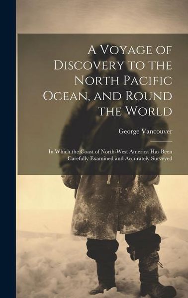 Produktbild: A Voyage of Discovery to the North Pacific Ocean, and Round the World